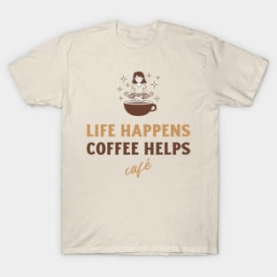 Life Happens, Coffee Helps T-Shirt